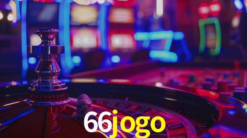 Explore as vantagens do 66jogo: serviço profissional e confiabilidade